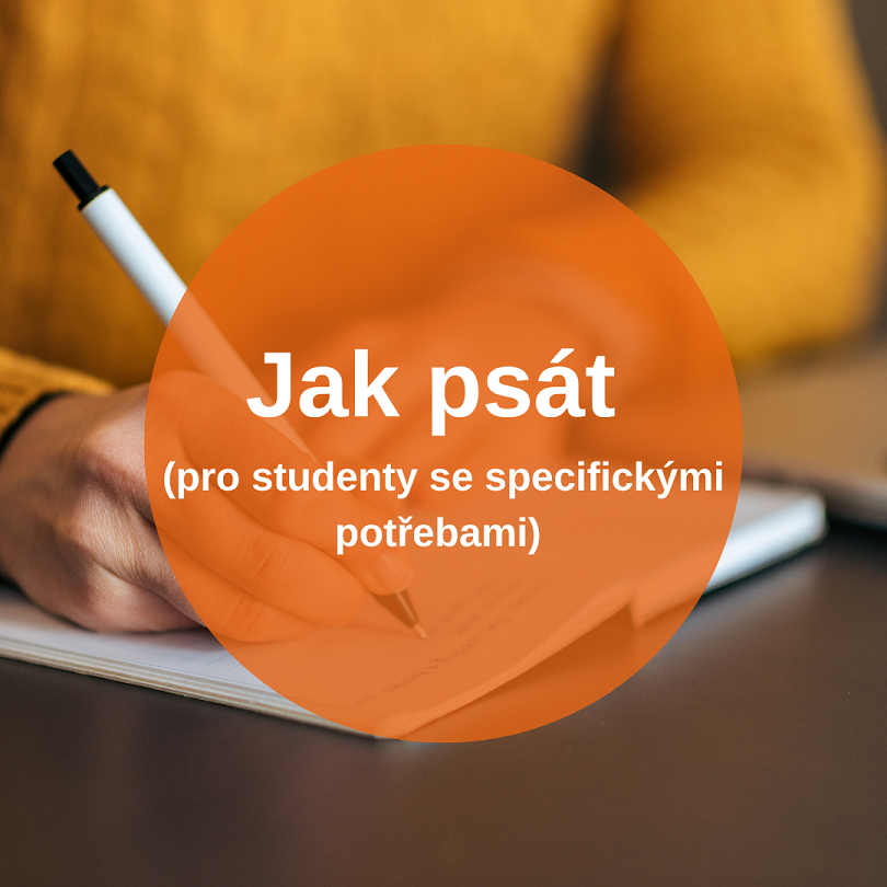 Jak psát (pro studenty se specifickými potřebami)